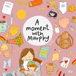 Logo of the podcast A Moment With Murphy Podcast A Moment With Murphy