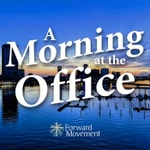 Logo of the podcast A Morning at the Office - an Episcopal Morning Prayer Podcast Podcast A Morning at the Office - an Episcopal Morning Prayer Podcast