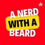 Logo of the podcast A Nerd With A Beard Podcast A Nerd With A Beard
