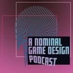 Podcast A Nominal Game Design Podcast