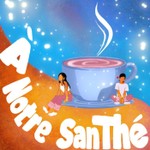 A Notre SanThé Podcast A Notre SanThé