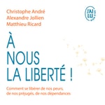 Podcast “A nous la liberté” : un livre sur le chemin de la paix intérieure