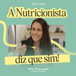 Logo of the podcast A nutricionista diz que sim Podcast A nutricionista diz que sim
