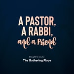Logo of the podcast A Pastor, a Rabbi, and a Friend Podcast A Pastor, a Rabbi, and a Friend