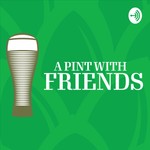 Podcast A Pint With Friends