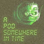 Logo of the podcast A Pod Somewhere In Time Podcast A Pod Somewhere In Time