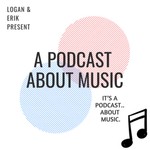 A Podcast About Music Podcast A Podcast About Music