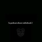 Logo of the podcast A Podcast About Radiohead. Missing podcast logo