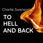 Logo of the podcast A Podcast with Charlie Swenson - To Hell and Back Podcast A Podcast with Charlie Swenson - To Hell and Back