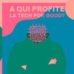 Logo of the podcast À qui profite la tech for good ? Podcast À qui profite la tech for good ?