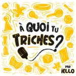 Logo of the podcast À quoi tu Triches ? Podcast À quoi tu Triches ?