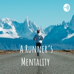 Podcast A Runner’s Mentality 
