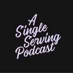 A Single Serving Podcast 