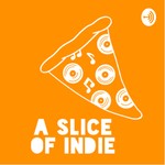 Logo of the podcast A Slice of Indie Podcast A Slice of Indie