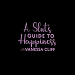 Logo of the podcast A Slut’s Guide To Happiness Podcast A Slut’s Guide To Happiness