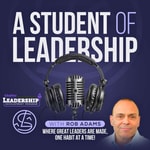 Logo of the podcast A Student of Leadership - Real Leaders. Real Growth. One Table. Podcast A Student of Leadership - Real Leaders. Real Growth. One Table.