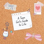 Logo of the podcast A Teen Girl's Guide to Life Podcast A Teen Girl's Guide to Life