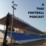 Logo of the podcast A Thai Football Podcast Podcast A Thai Football Podcast