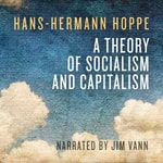 Logo of the podcast A Theory of Socialism and Capitalism Podcast A Theory of Socialism and Capitalism