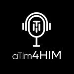 Podcast A Tim 4 Him