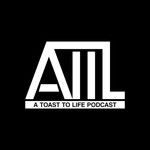 Logo of the podcast A Toast To Life Podcast Podcast A Toast To Life Podcast