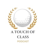 Logo of the podcast A Touch of Class Podcast A Touch of Class