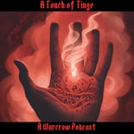 A Touch Of Tinge - A Warcrow Podcast A Touch Of Tinge - A Warcrow Podcast
