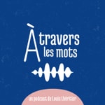 À travers les mots À travers les mots