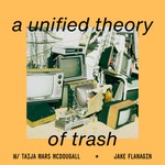 Logo of the podcast A Unified Theory of Trash Podcast A Unified Theory of Trash