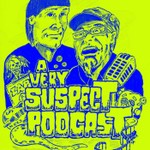 Logo of the podcast A Very Suspect Podcast Podcast A Very Suspect Podcast