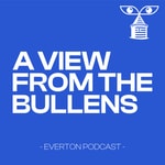 Logo of the podcast A View From The Bullens - Everton FC Podcast Podcast A View From The Bullens - Everton FC Podcast