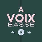 Podcast A voix basse