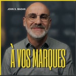 Logo of the podcast À Vos Marques! – John S. Madan | Podcast Chrétien de Foi et d’Encouragement Podcast À Vos Marques! – John S. Madan | Podcast Chrétien de Foi et d’Encouragement