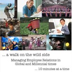 A Walk On The Wild Side - Managing employee relations in global and millennial times ... 10 minutes at a time Podcast A Walk On The Wild Side - Managing employee relations in global and millennial times ... 10 minutes at a time