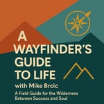 Podcast A Wayfinder's Guide to Life
