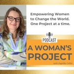 Logo of the podcast A Woman's Project Podcast A Woman's Project