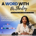 Logo of the podcast A WORD with Dr. Sherley Podcast A WORD with Dr. Sherley