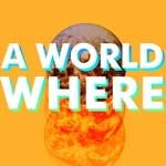 Logo of the podcast A World Where Podcast A World Where