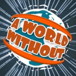 Logo of the podcast A World Without