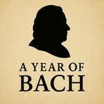 A Year of Bach Podcast A Year of Bach