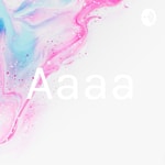 Podcast Aaaa