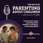ABCs of Parenting Adult Children Podcast ABCs of Parenting Adult Children