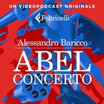 Logo of the podcast Abel Concerto - di Alessandro Baricco Podcast Abel Concerto - di Alessandro Baricco