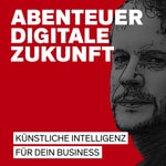 Abenteuer digitale Zukunft Podcast Abenteuer digitale Zukunft