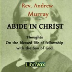 Logo of the podcast Abide in Christ by Andrew Murray (1828 - 1917) Podcast Abide in Christ by Andrew Murray (1828 - 1917)