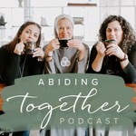 Abiding Together Podcast Abiding Together