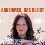 Logo of the podcast Abnehmen, das bleibt – Ein neues Körper- und Essgefühl Podcast Abnehmen, das bleibt – Ein neues Körper- und Essgefühl