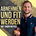 Logo of the podcast Abnehmen und fit werden mit Simon Mathis Podcast Abnehmen und fit werden mit Simon Mathis