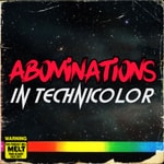 Logo of the podcast Abominations In Technicolor Podcast Abominations In Technicolor