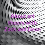 Logo of the podcast About art theory with Zach and Dean Podcast About art theory with Zach and Dean